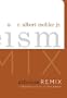 Atheism Remix: A Christian Confronts the New Atheists