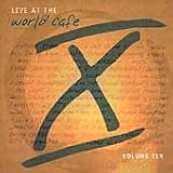 Live At The World Cafe, Volume 10