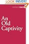 An Old Captivity (Vintage Classics)