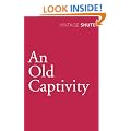 An Old Captivity (Vintage Classics)