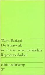 Das Kunstwerk Im Zeitalter Seiner Technischen Reproduzierbarkeit