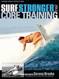 Surf Stronger, Vol. 2: Core Training With Serena Brooke