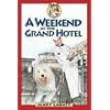 A Weekend at the Grand Hotel (Sam: Dog Detective)