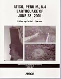 Atico, Peru, Mw 8.4 Earthquake of June 23, 2001: Lifeline Performance (Monograph (American Society of Civil Engineers. Technical Council on Lifeline Earthquake Engineering), No. 23.)