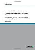 Produkt-Bild: Erste Kontakte zwischen Rom und Karthago - Der 1. karthagisch-r&ouml;mische Vertrag: Betrachtung der Ereignisse in der ersten H&auml;lfte des 5. Jahrhunderts v. Chr