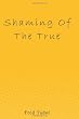 Shaming of the True