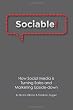 Sociable!: How Social Media is Turning Sales and Marketing Upside Down
