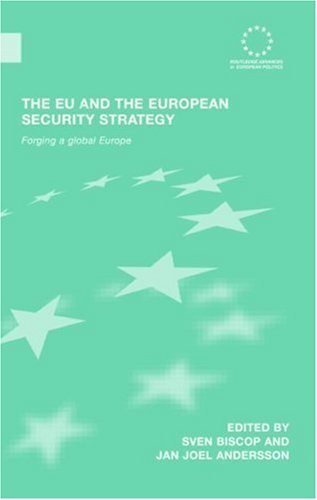 The EU and the European Security Strategy: Forging a Global Europe: 49 (Routledge Advances in European Politics)