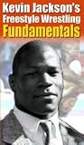  : Kevin Jackson: Kevin Jackson's Freestyle Wrestling Fundamentals (DVD)