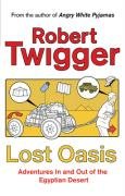 Lost Oasis: Adventures In and Out of the Egyptian Desert
