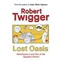 Lost Oasis: Adventures In and Out of the Egyptian Desert