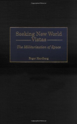 Seeking New World Vistas: The Militarization of Space