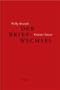 Willy Brandt und G�nter Grass: Der Briefwechsel