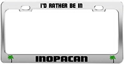 I'D RATHER BE IN INOPACAN Philippines Shore Coast Auto License Plate Frame