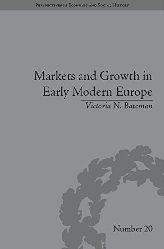 Markets and Growth in Early Modern Europe (Perspectives in Economic and Social History)