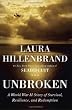 Unbroken: A World War Ii Story of Survival, Resilience, and Redemption 1st (First)Edition