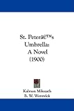 St. Peter's Umbrella: A Novel (1900) St. Peter's Umbrella: A Novel (1900)