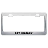 Got Lincoln? Boy Name Metal License Plate Frame Holder Border Tag by Fastastic Names Frames
