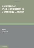 Catalogue of Irish manuscripts in Cambridge libraries