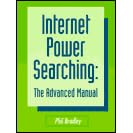 Internet Power Searching: The Advanced Manual