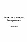 Japan: An Attempt at Interpretation