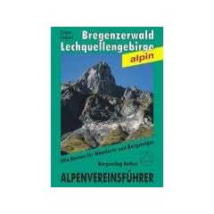 Bregenzerwald- und Lechquellengebirge alpin. Alle Routen f�r Wanderer und Bergsteiger (Alpenvereinsf�hrer)