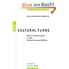 Cultural Turns: Neuorientierungen in den Kulturwissenschaften