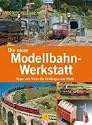 Die neue Modellbahn-Werkstatt: Tipps und Tricks für Einsteiger und Profis