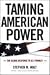 Taming American Power: The Global Response to U.S. Primacy