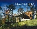 Dream Homes Washington DC: An Exclusive Showcase of Washington DC's Finest Architects (Dream Homes)