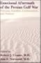 Emotional Aftermath of the Persian Gulf War: Veterans, Families, Communities, and Nations
