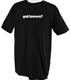 Got Brown ? Boy Guy Name T-Shirt Tee Shirt L Black