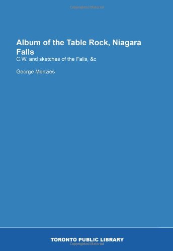 Album of the Table Rock, Niagara Falls: C.W. and sketches of the Falls, &c
