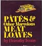 Pates & other marvelous meat loaves