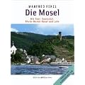 Die Mosel: Mit Saar, Saarkanal, Rhein-Marne-Kanal und Lahn