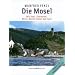 Die Mosel: Mit Saar, Saarkanal, Rhein-Marne-Kanal und Lahn