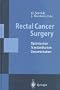 Rectal Cancer Surgery: Optimisation - Standardisation - Documentation