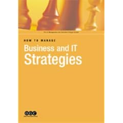 How to Manage Business and IT Strategies (IS Management & Business Change Guides)