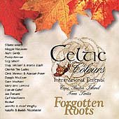 Celtic Colours 1999 : Forgotten Roots
