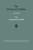 The History of al-Tabari Vol. 16: The Community Divided: The Caliphate of 'Ali I A.D. 656-657/A.H. 35-36 (SUNY series in Near Eastern Studies)