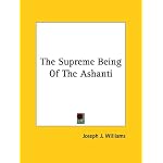 The Supreme Being of the Ashanti book cover