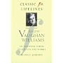 Ralph Vaughan Williams: An Essential Guide to His Life and Works (Classic FM Lifelines)