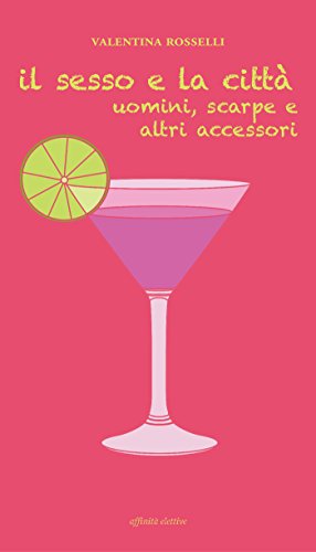 Il sesso e la città (Fuori collana) (Italian Edition)