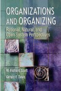Organizations & Organizing- Rational, Natural & Open Systems Perspectives 6th EDITION