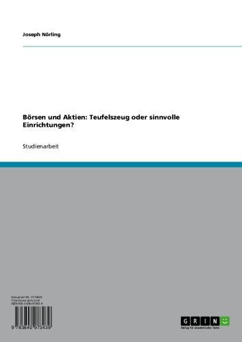 Börsen und Aktien: Teufelszeug oder sinnvolle Einrichtungen? (German Edition)