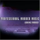Looking Through by  Professional Murder Music 