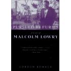 Pursued by Furies: A Life of Malcolm Lowry