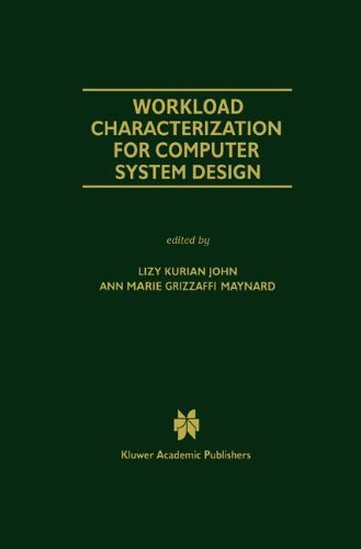 Workload Characterization for Computer System Design (THE KLUWER INTERNATIONAL SERIES IN ENGINEERING AND) (The Springer International Series in Engineering and Computer Science)