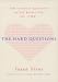 The Hard Questions: 100 Essential Questions to Ask Before You Say I Do