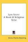 Lyra Sacra: A Book Of Religious Verse